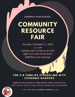 Community Resource Fair for 9-R Families on Saturday 12/14/2019, 11:00 AM – 2:00 PM at Durango High School Cafeteria and Commons